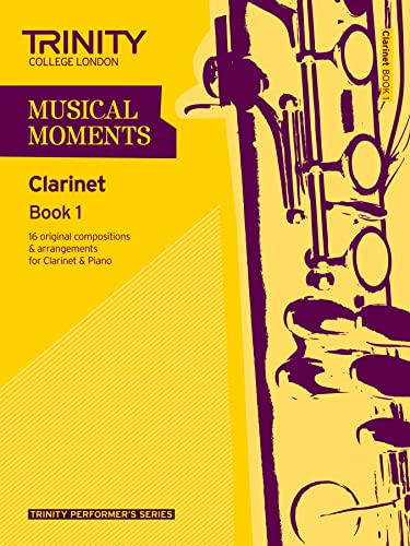 Stock image for Musical Moments Clarinet: Book 1 (Trinity Performers Series): Clarinet Teaching Material for sale by WorldofBooks