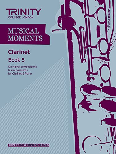 Stock image for Musical Moments Clarinet: Book 5 (Trinity Performers Series): Clarinet Teaching Material for sale by WorldofBooks