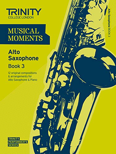 Stock image for Musical Moments Alto Saxophone: Book 3 for sale by MusicMagpie