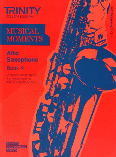 Stock image for Musical Moments Alto Saxophone Book 4 for sale by THE SAINT BOOKSTORE