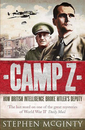 Beispielbild fr Camp Z: How British Intelligence Broke Hitler's Deputy zum Verkauf von AwesomeBooks