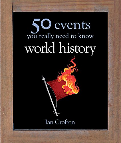 Stock image for World History: 50 Events You Really Need to Know (50 Ideas You Really Need to Know series) for sale by -OnTimeBooks-