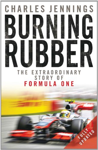 Beispielbild fr Burning Rubber: The Extraordinary Story of Formula One zum Verkauf von Anybook.com