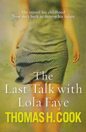 Last Talk with Lola Faye (9780857381507) by Thomas H. Cook