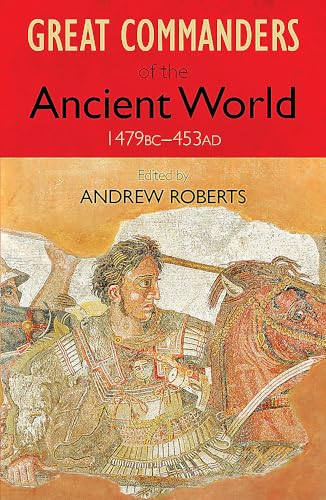 The Great Commanders of the Ancient World 1479BC - 453AD (9780857381958) by Roberts, Andrew