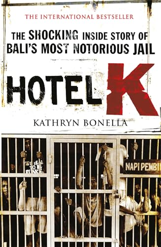 Imagen de archivo de Hotel K: The Shocking Inside Story of Bali's Most Notorious Jail a la venta por Wonder Book