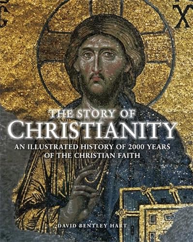 Stock image for The Story of Christianity: An Illustrated History of 2000 Years of the Christian Faith for sale by Idaho Youth Ranch Books