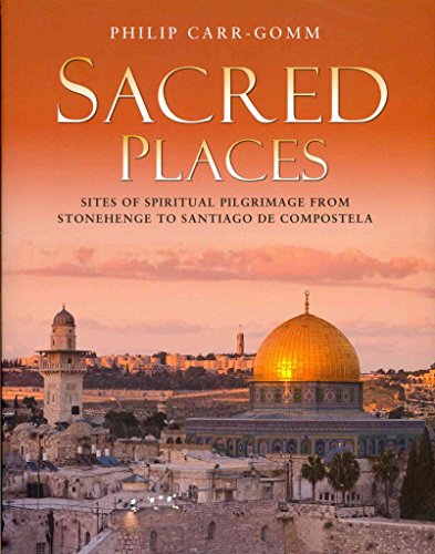 Imagen de archivo de Sacred Places: 50 Sites of Religious Pilgrimage: 50 Places of Pilgrimage a la venta por WorldofBooks