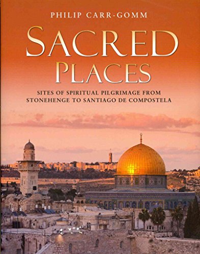 Stock image for Sacred Places: 50 Sites of Religious Pilgrimage: 50 Places of Pilgrimage for sale by WorldofBooks