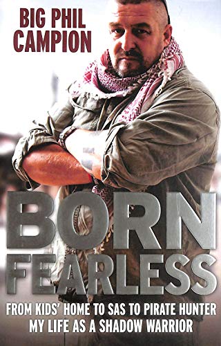 Beispielbild fr Born Fearless: From Kids' Home to SAS to Pirate Hunter - My Life as a Shadow Warrior zum Verkauf von WorldofBooks