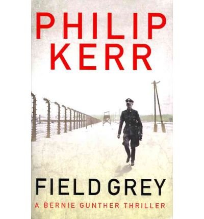 9780857384072: Field Grey: Bernie Gunther Thriller 7