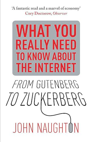 9780857384263: From Gutenberg to Zuckerberg: What You Really Need to Know About the Internet