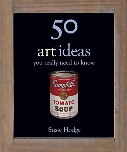 Beispielbild fr 50 Art Ideas You Really Need to Know: You Really Need to Know (50 Ideas You Really Need to Know series) zum Verkauf von WorldofBooks