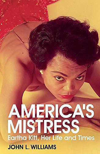 Beispielbild fr America's Mistress: Eartha Kitt, Her Life and Times zum Verkauf von WorldofBooks
