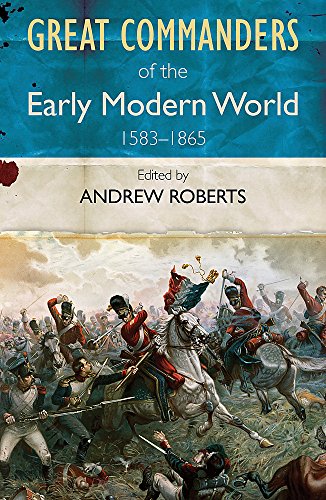 Stock image for Great Commanders of the Early Modern World 1583-1865 for sale by SecondSale