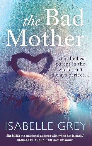 Beispielbild fr The Bad Mother: A gripping and emotional page-turner you won't forget zum Verkauf von WorldofBooks