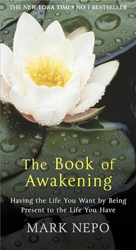 Imagen de archivo de The Book of Awakening: Having the Life You Want by Being Present a la venta por Hawking Books