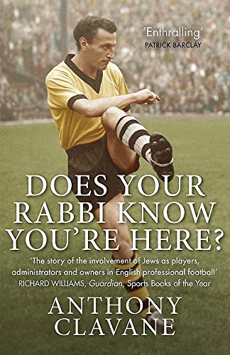 Imagen de archivo de Does Your Rabbi Know You're Here?: The Story of English Football's Forgotten Tribe a la venta por SecondSale