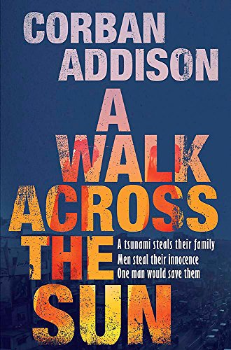 9780857388193: A Walk Across the Sun: A searing story of survival against all the odds