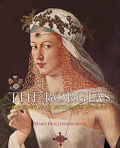Imagen de archivo de The Borgias: History's Most Notorious Dynasty a la venta por Bahamut Media