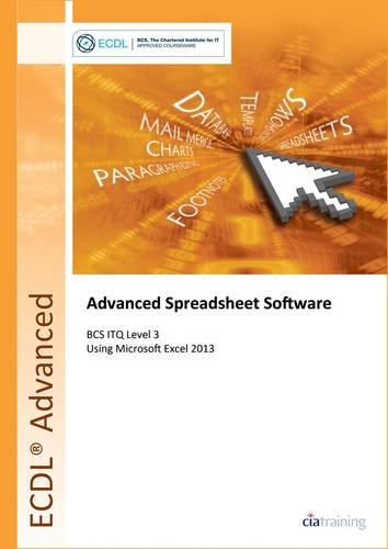 9780857410436: ECDL Advanced Spreadsheet Software Using Excel 2013 (BCS ITQ Level 3)