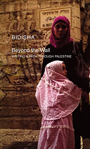 Stock image for Beyond the Wall: Writing a Path through Palestine (Manifestos for the 21st Century) for sale by GF Books, Inc.