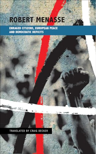 Beispielbild fr Enraged Citizens, European Peace and Democratic Deficits: Or Why the Democracy Given to Us Must Become One We Fight For (The German List) zum Verkauf von SecondSale