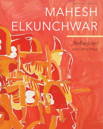 Beispielbild fr Elkunchwar, M: Reflection: And Other Plays zum Verkauf von Buchpark