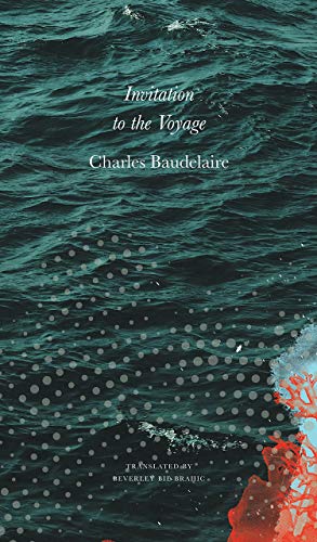 Imagen de archivo de Invitation to the Voyage: Selected Poems and Prose (The French List) a la venta por Midtown Scholar Bookstore