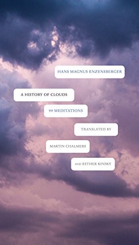 Stock image for A History of Clouds: 99 Meditations (The German List) for sale by More Than Words