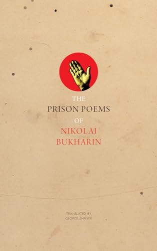 Beispielbild fr The Prison Poems of Nikolai Bukharin zum Verkauf von Blackwell's