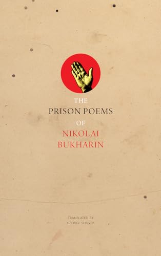 Stock image for The Prison Poems of Nikolai Bukharin (The Prison Manuscripts) for sale by Books Unplugged