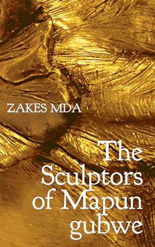 Stock image for The Sculptors of Mapungubwe for sale by Better World Books