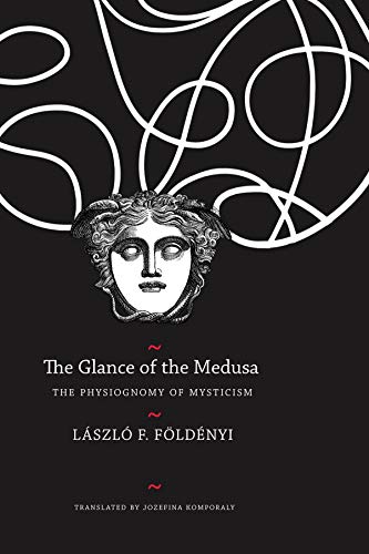 9780857426086: The Glance of the Medusa: The Physiognomy of Mysticism (Hungarian List)