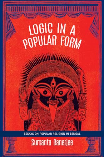 9780857426161: Logic in a Popular Form: Essays on Popular Religion in Bengal (The India List)