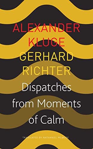 Stock image for Dispatches from Moments of Calm (The German List) for sale by GF Books, Inc.