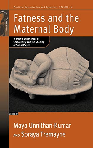 Stock image for Fatness and the Maternal Body: Women's Experiences of Corporeality and the Shaping of Social Policy (Fertility, Reproduction and Sexuality) for sale by Powell's Bookstores Chicago, ABAA