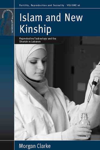 9780857451408: Islam and New Kinship: Reproductive Technology and the Shariah in Lebanon: 16 (Fertility, Reproduction and Sexuality: Social and Cultural Perspectives, 16)