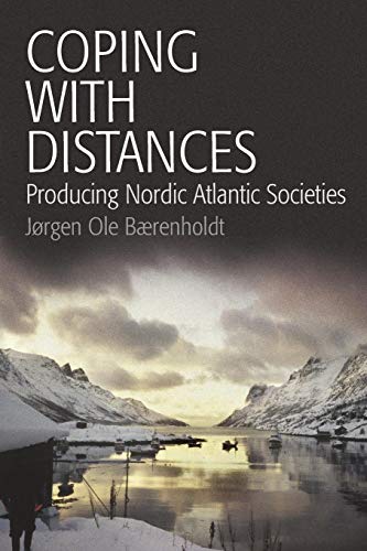 Imagen de archivo de Coping with Distances: Producing Nordic Atlantic Societies a la venta por Wonder Book