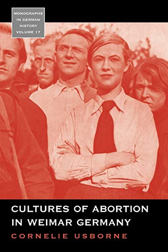 9780857451668: Cultures of Abortion in Weimar Germany: 17 (Monographs in German History, 17)