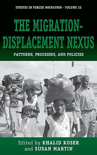 Stock image for The Migration-Displacement Nexus: Patterns, Processes, and Policies (Forced Migrations) for sale by Gold Country Books