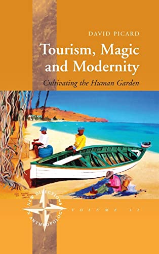 Beispielbild fr Tourism, Magic and Modernity: Cultivating the Human Garden (New Directions in Anthropology): 32 zum Verkauf von WorldofBooks