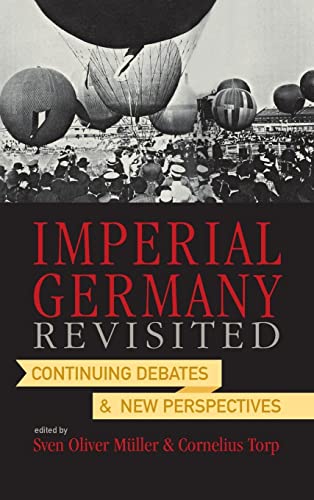 Imagen de archivo de Imperial Germany Revisited: Continuing Debates and New Perspectives a la venta por HPB-Red