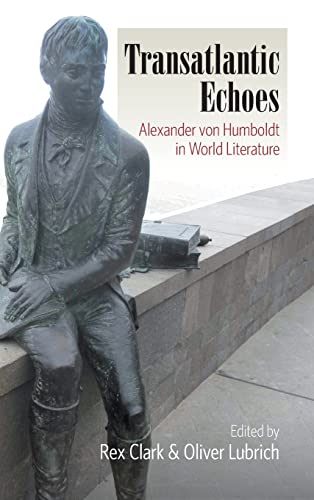 Stock image for Transatlantic Echoes: Alexander von Humboldt in World Literature for sale by WorldofBooks