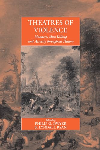 Beispielbild fr Theatres Of Violence: Massacre, Mass Killing and Atrocity throughout History (War and Genocide, 11) zum Verkauf von Phatpocket Limited