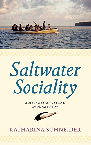 Beispielbild fr Saltwater Sociality: A Melanesian Island Ethnography zum Verkauf von WorldofBooks