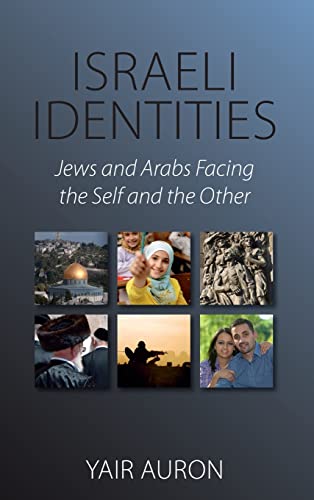 Stock image for Israeli Identities: Jews and Arabs Facing the Self and the Other for sale by Books From California