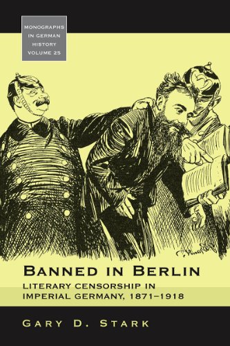 Beispielbild fr Banned in Berlin: Literary Censorship in Imperial Germany, 1871-1918 (Monographs in German History, Band 25) zum Verkauf von Buchmarie