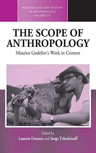 Stock image for The Scope of Anthropology: Maurice Godelier's Work in Context (23) (Methodology & History in Anthropology, 23) for sale by WorldofBooks