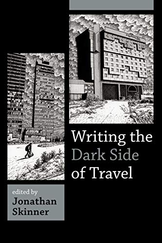 9780857453419: Writing the Dark Side of Travel [Idioma Ingls]
